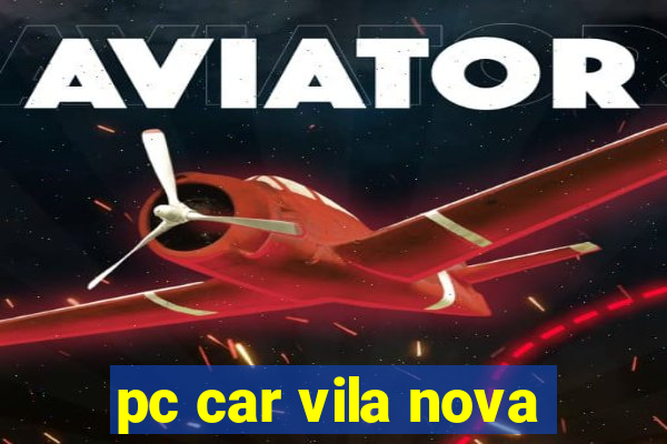 pc car vila nova