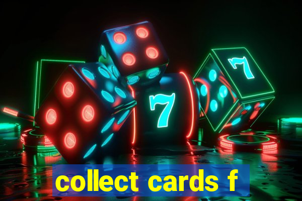 collect cards f