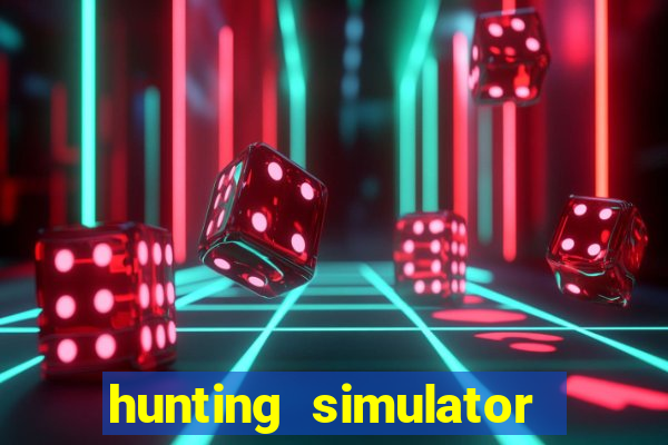 hunting simulator 4x4 dinheiro infinito download