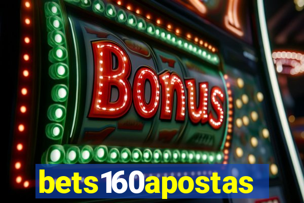 bets160apostas