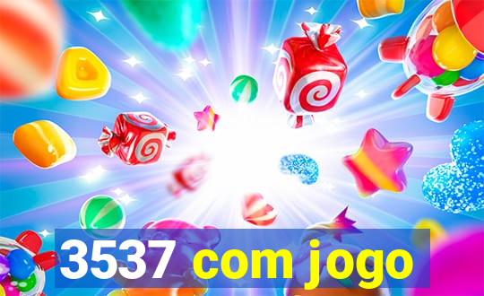 3537 com jogo