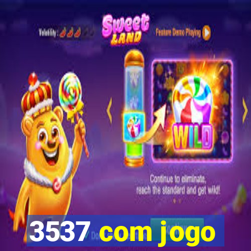 3537 com jogo