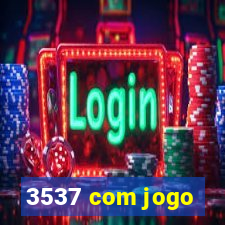 3537 com jogo