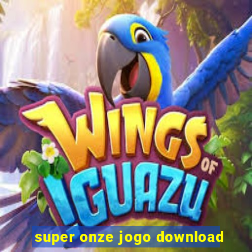 super onze jogo download