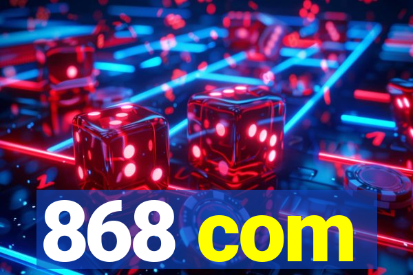 868 com