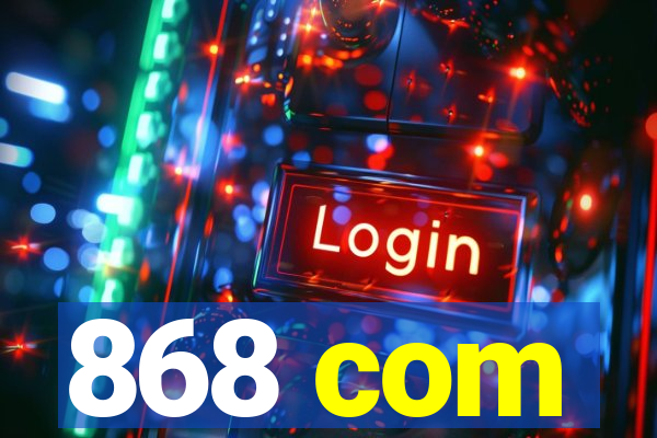 868 com