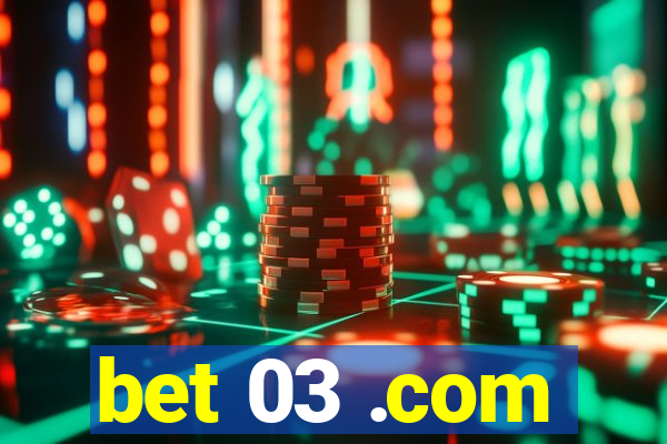 bet 03 .com