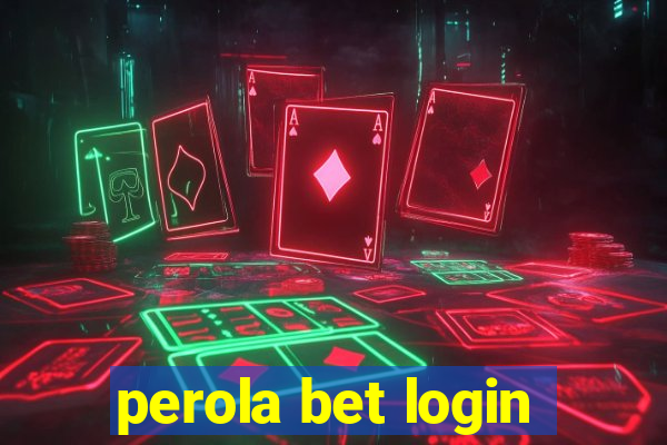 perola bet login