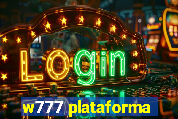 w777 plataforma