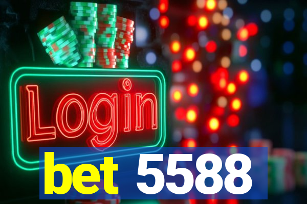 bet 5588