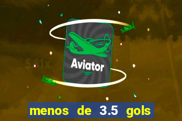 menos de 3.5 gols o que significa