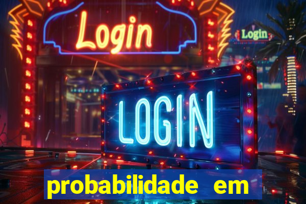 probabilidade em jogos de azar