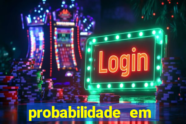 probabilidade em jogos de azar