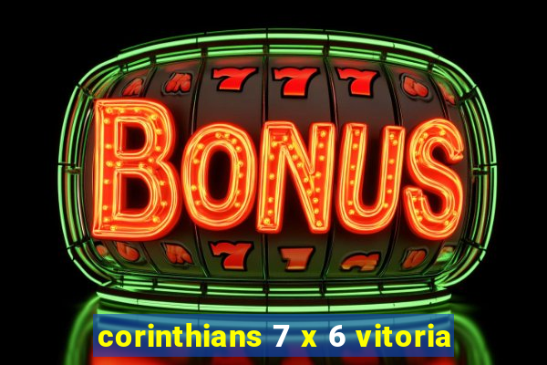 corinthians 7 x 6 vitoria