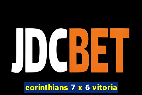 corinthians 7 x 6 vitoria