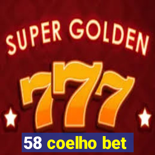 58 coelho bet