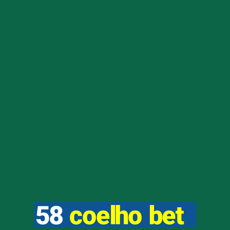 58 coelho bet