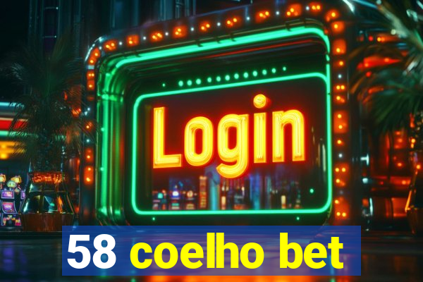 58 coelho bet