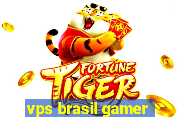 vps brasil gamer