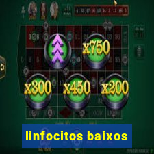 linfocitos baixos