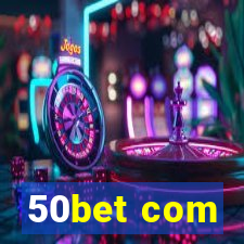 50bet com