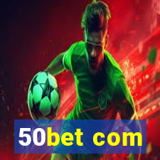 50bet com