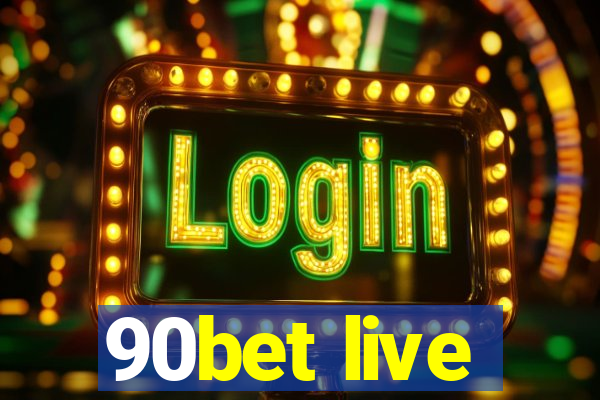 90bet live