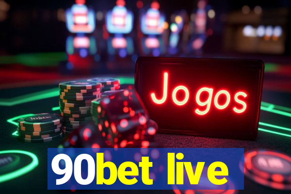 90bet live