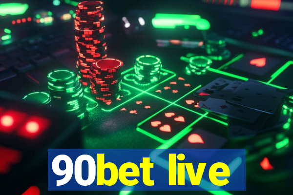 90bet live