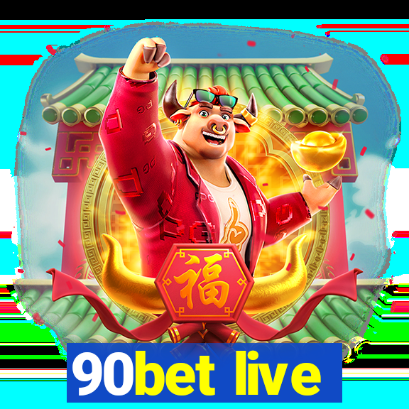 90bet live