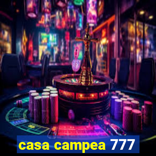 casa campea 777