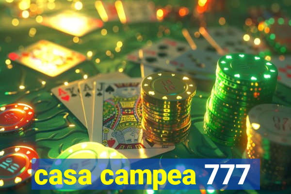 casa campea 777