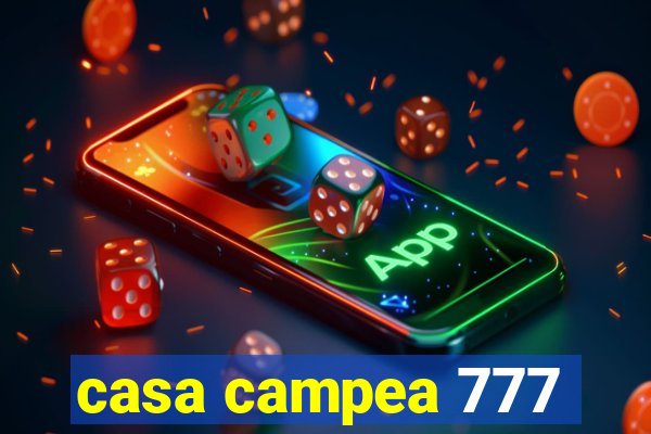 casa campea 777