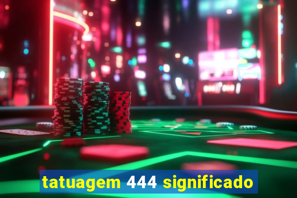 tatuagem 444 significado