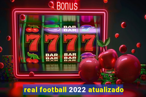 real football 2022 atualizado