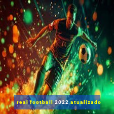 real football 2022 atualizado