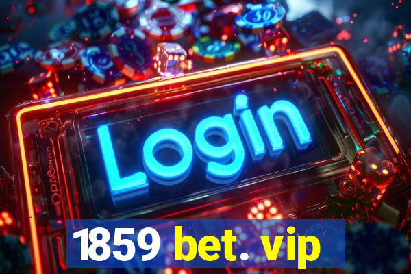 1859 bet. vip