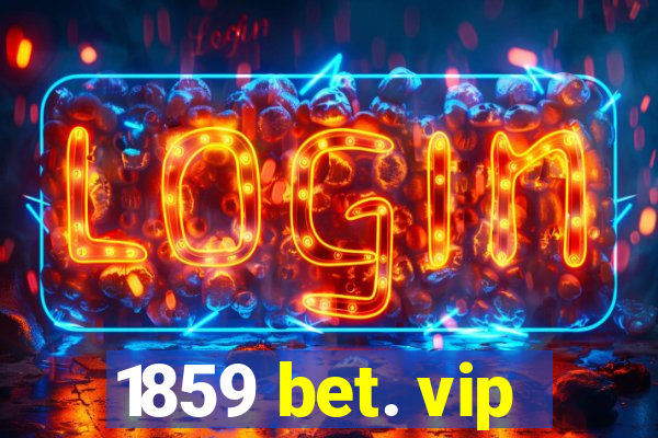 1859 bet. vip