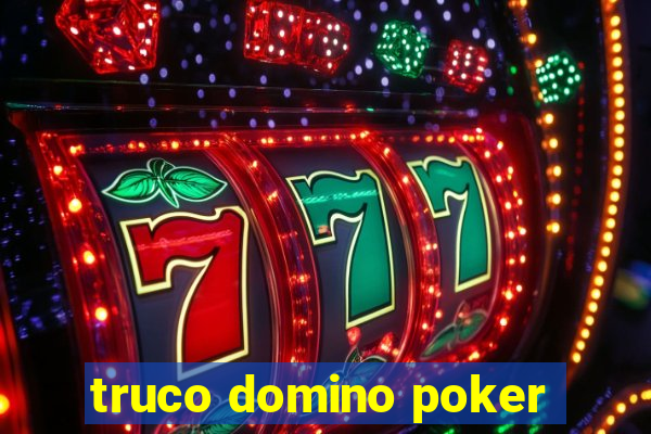 truco domino poker