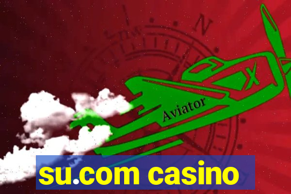 su.com casino