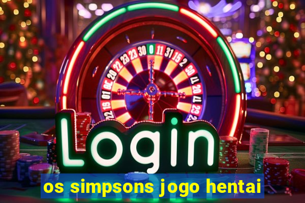 os simpsons jogo hentai