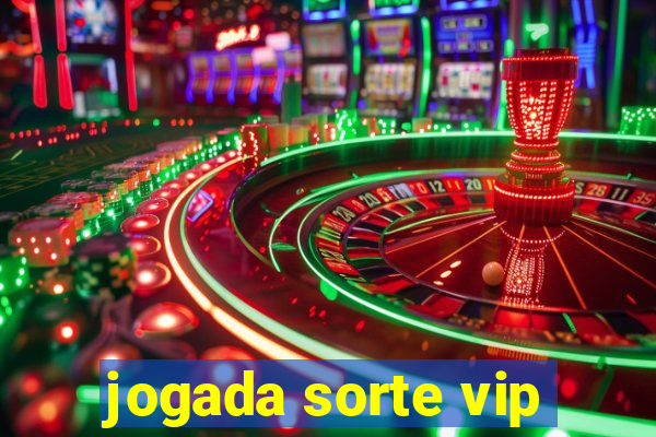 jogada sorte vip