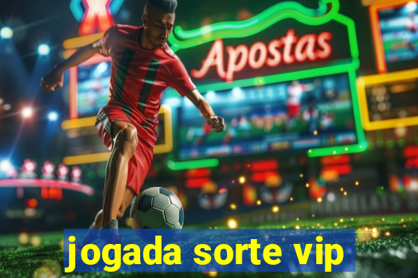 jogada sorte vip