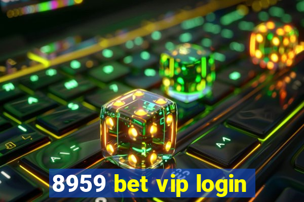 8959 bet vip login