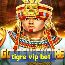 tigre vip bet