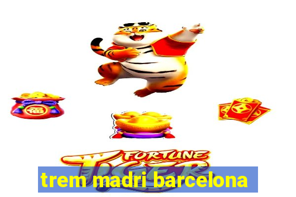 trem madri barcelona