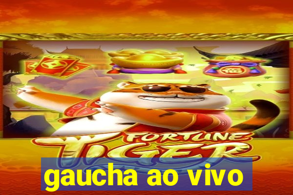 gaucha ao vivo