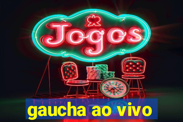 gaucha ao vivo