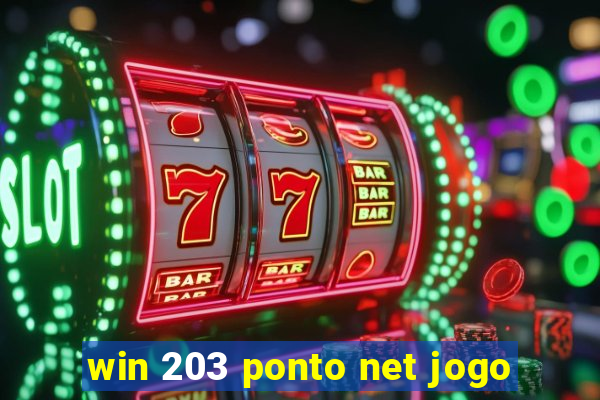 win 203 ponto net jogo