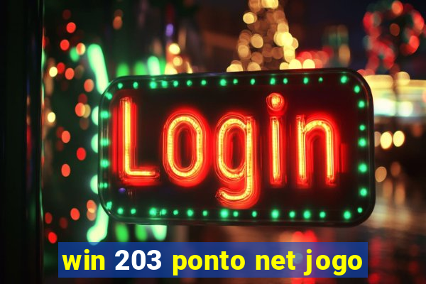 win 203 ponto net jogo